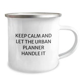 Urban Planner Camping Mug - Funny Quote 'Keep Calm And Let The Urban Planner Handle It' Gifts from Friends to Urban Planner Enthusiasts - Image 2